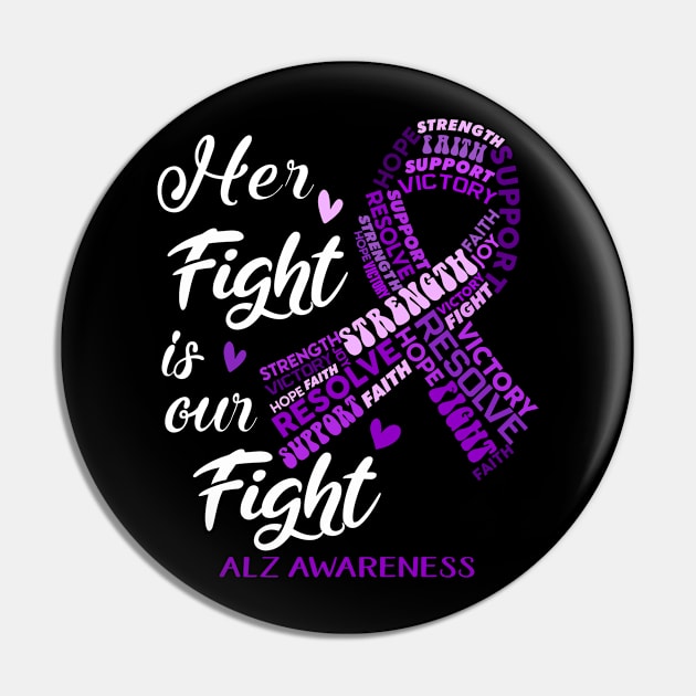 ALZ Awareness Her Fight is our Fight Pin by ThePassion99