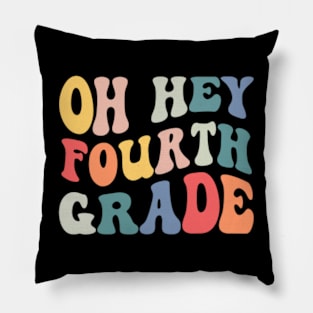 Oh Hey Fourth Grade Groovy Funny Back To School Teacher Kids Pillow