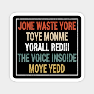 Jone Waste Yore Toye Monme Yorall RedIII The Voice Insoide Moye Yedd Magnet