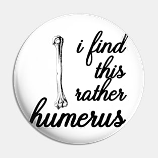 i find this rather humerus Pin