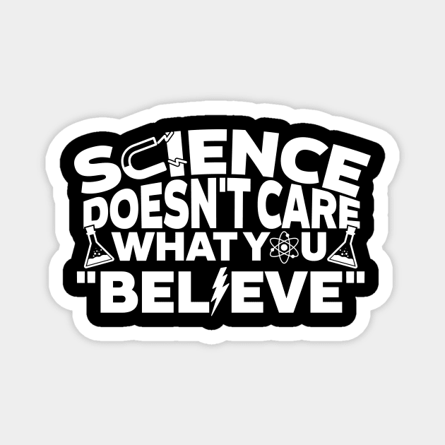 Science Doesn't Care What You Believe Magnet by thingsandthings