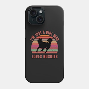 I'm Just A Girl Who Loves Huskies Phone Case