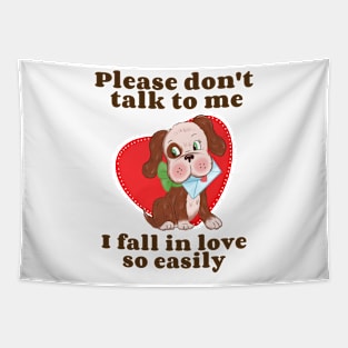 Dont Talk to Me Dog Cool Valentines Funny Valentines Day Anti Valentine Tapestry