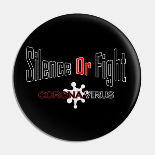 silence or fight corona virus Pin