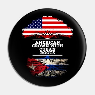 American Grown With Cuban Roots - Gift for Cuban From Cuba Pin