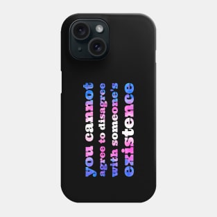 You Cannot Disagree Trans Phone Case