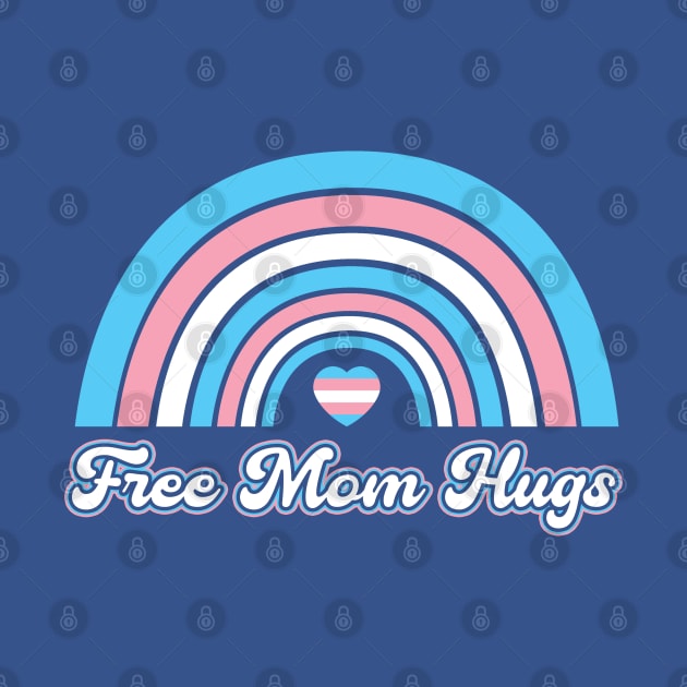 LGBT Pride Month Free mom hugs Trans Gay Pride by Toeffishirts