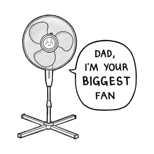 Dad, I'm Your Biggest Fan T-Shirt