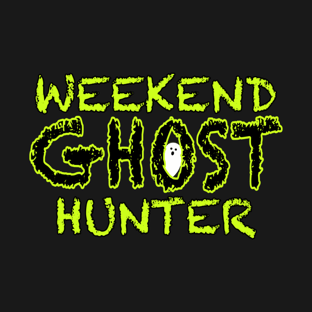 Weekend Ghost Hunter by Dead Is Not The End