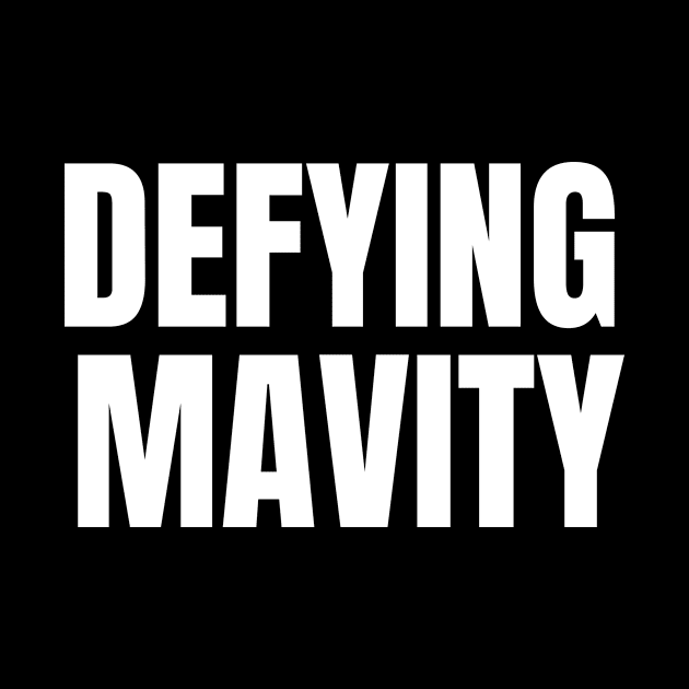 Defying Mavity by Davidsmith