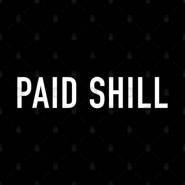 Paid Shill by StickSicky