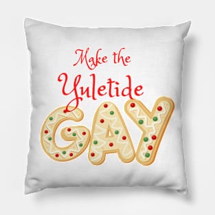 Make the yuletide gay Pillow