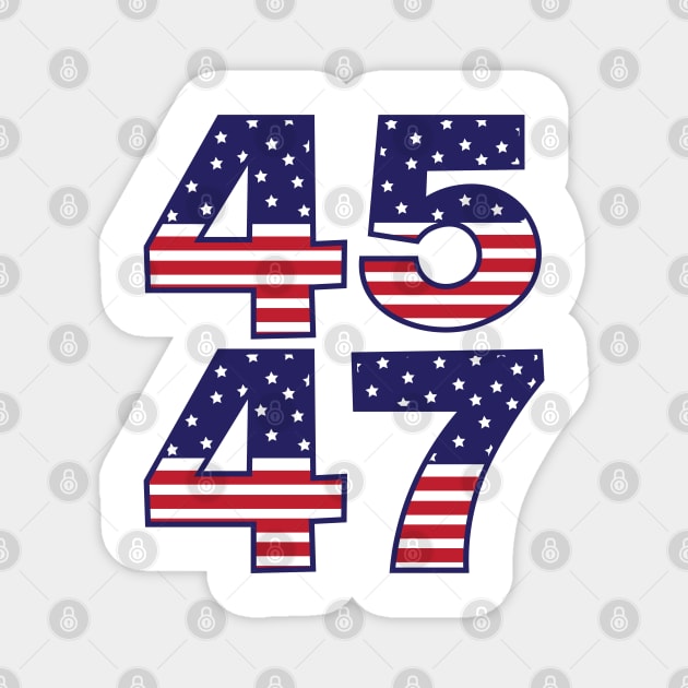 45 47 Trump 2024 American Flag Magnet by Creatifly Graphic Tees