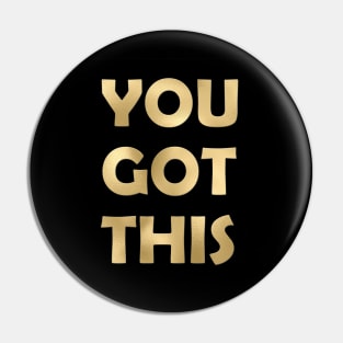 You got this Pin