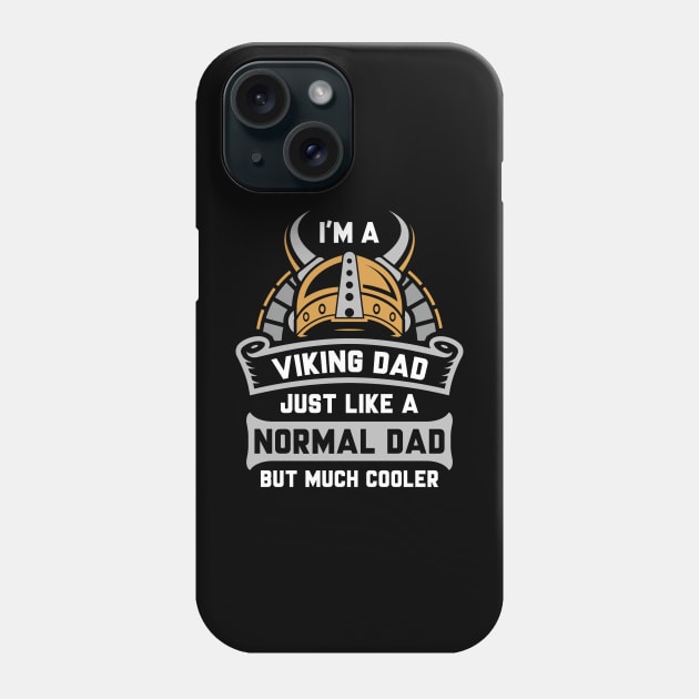 I’m A Viking Dad Phone Case by LuckyFoxDesigns