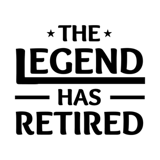 the legend has retired T-Shirt