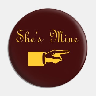 She's mine Pin