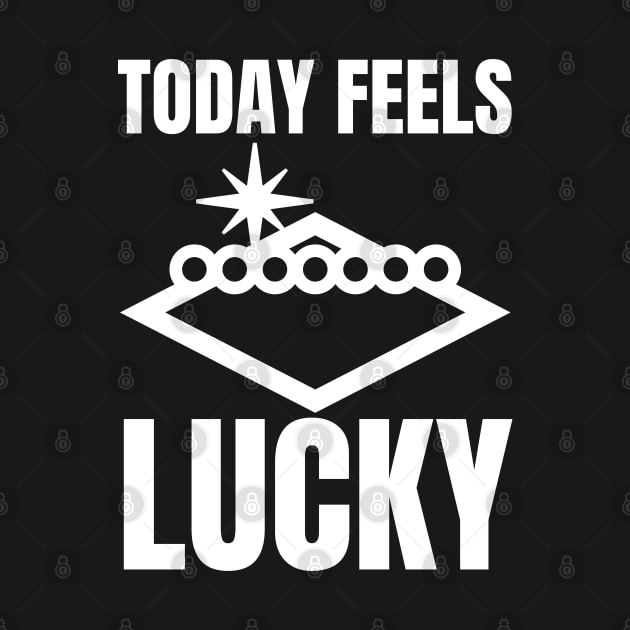 Today Feels Lucky by HobbyAndArt