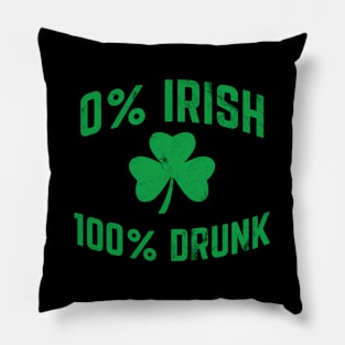 St Patricks Day 0 Irish 100 Drunk Pillow