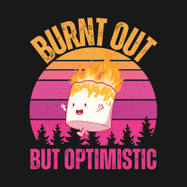 Burnt Out But Optimistic by Quardilakoa