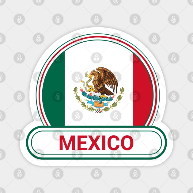 Mexico Country Badge - Mexico Flag Magnet by Yesteeyear