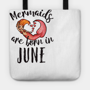 Mermaids are born in JUNE Tote