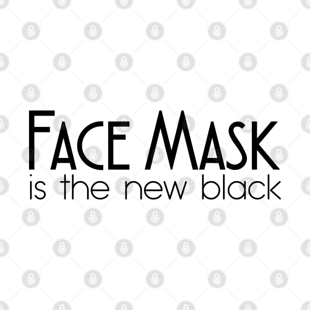 FACE MASK IS THE NEW BLACK by Bombastik