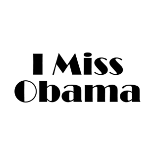 I miss Obama T-Shirt