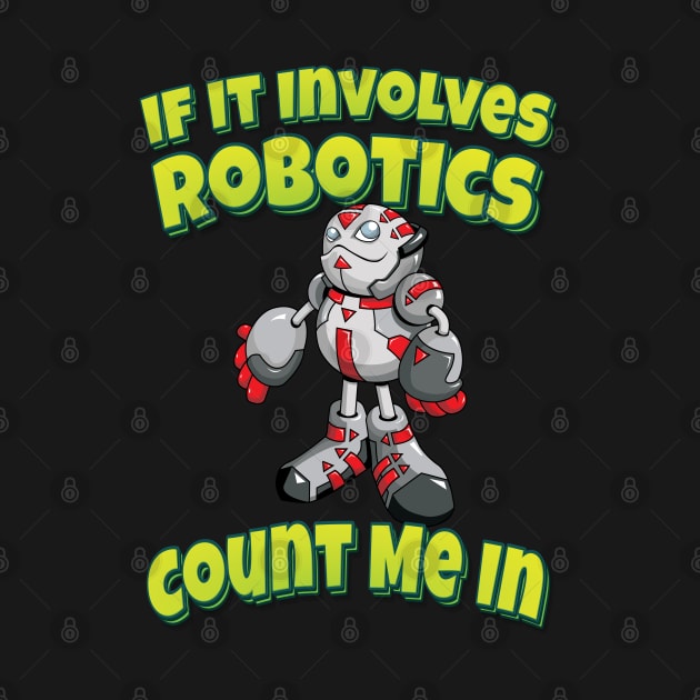 If It Involves Robotics Count Me In by ProjectX23 Orange