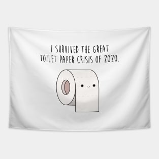 I Survived The Great Toilet Paper Crisis Of 2020 Tapestry