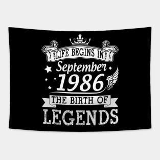 Life Begins In September 1986 The Birth Of Legends Happy Birthday 34 Years Old To Me You Tapestry