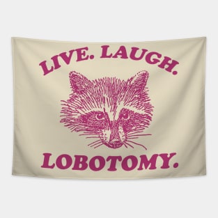 Live Laugh Lobotomy T Shirt, Meme T Shirt, Raccoon T Shirt, Vintage Drawing T Shirt, Weird T Shirt, Unisex Tapestry