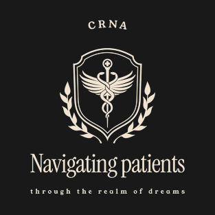 CRNAs Navigating patients through the realm of dreams T-Shirt