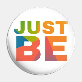 Just Be Pin