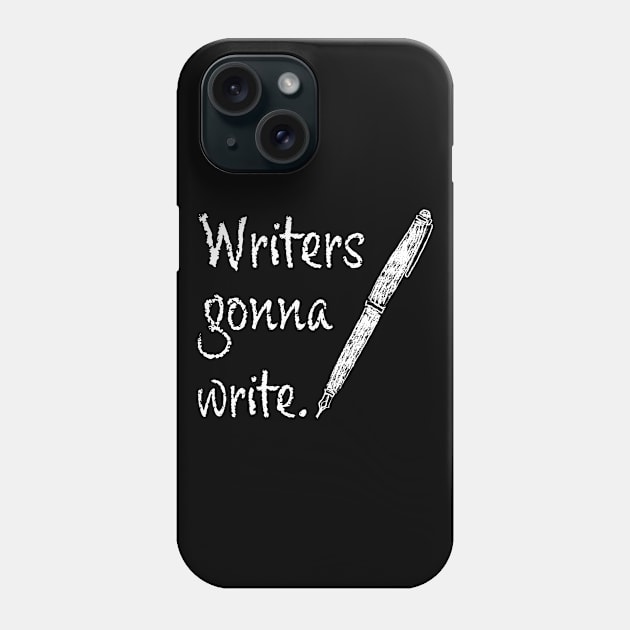 Writers gonna write - for creative authors Phone Case by orumcartoons