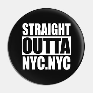 Straight Outta NYC New York, New york Pin