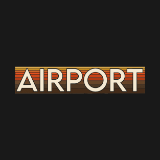 AIRPORT! T-Shirt