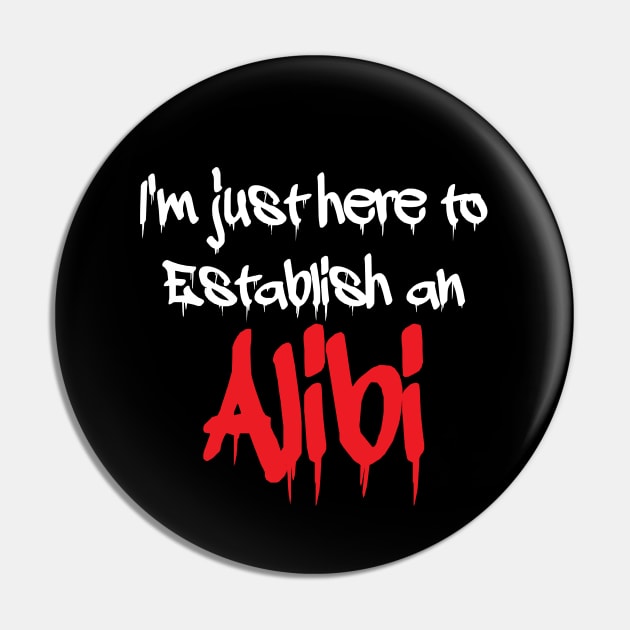 Alibi Establish Funny Murder Mystery Serial Killer Pin by Mellowdellow