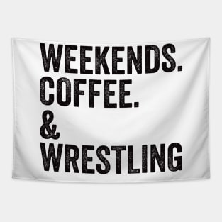 Weekends. Coffee. Wrestling. SweatShirt | Wrestling Mom Shirt | Wrestling Mom Tapestry