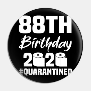 88th Birthday 2020 Quarantined Pin