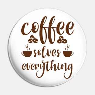 Are You Brewing Coffee For Me - Coffee Solves Everything Pin