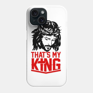 That's my king. Jesus. Phone Case