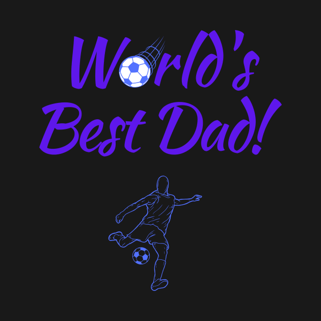 World's Best (Football/Soccer) Dad! by Fantastic Store