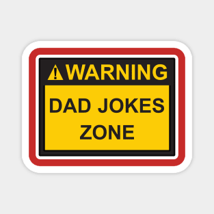 Warning dad jokes zone Magnet