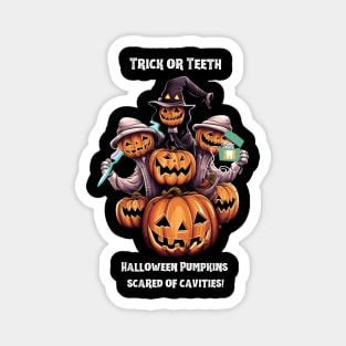 Trick or Teeth Halloween Pumpkins Scared Of Cavities! Magnet