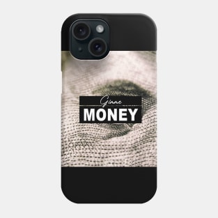 Gimme Money Phone Case