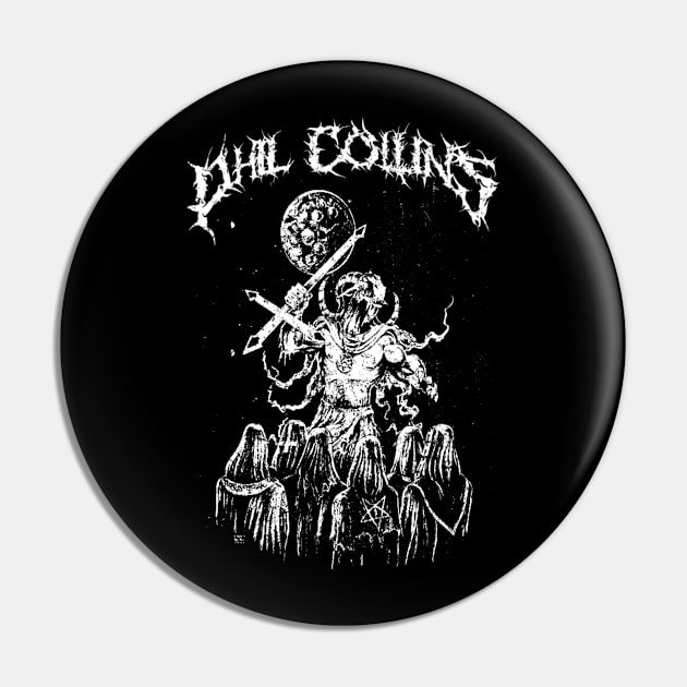 Phil Collins Black Metal Style Pin by Approved