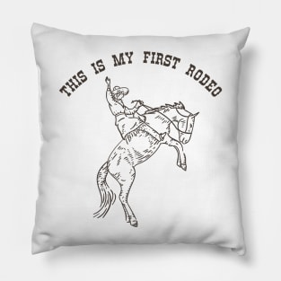 This Is My First Rodeo Pillow