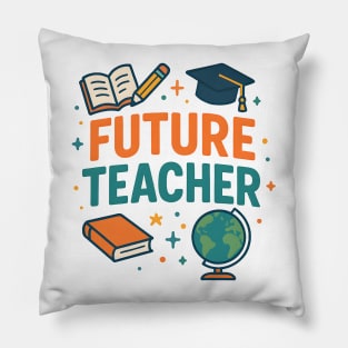 Future Teacher Colorful and Motivational Pillow