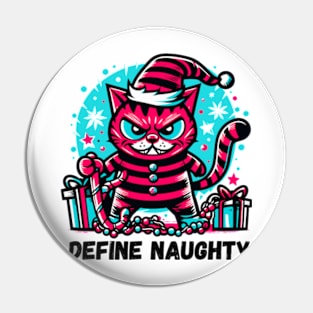 Define Naughty - Funny Naughty Cat Christmas Pin